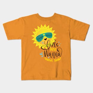 Girls just wanna have sun Kids T-Shirt